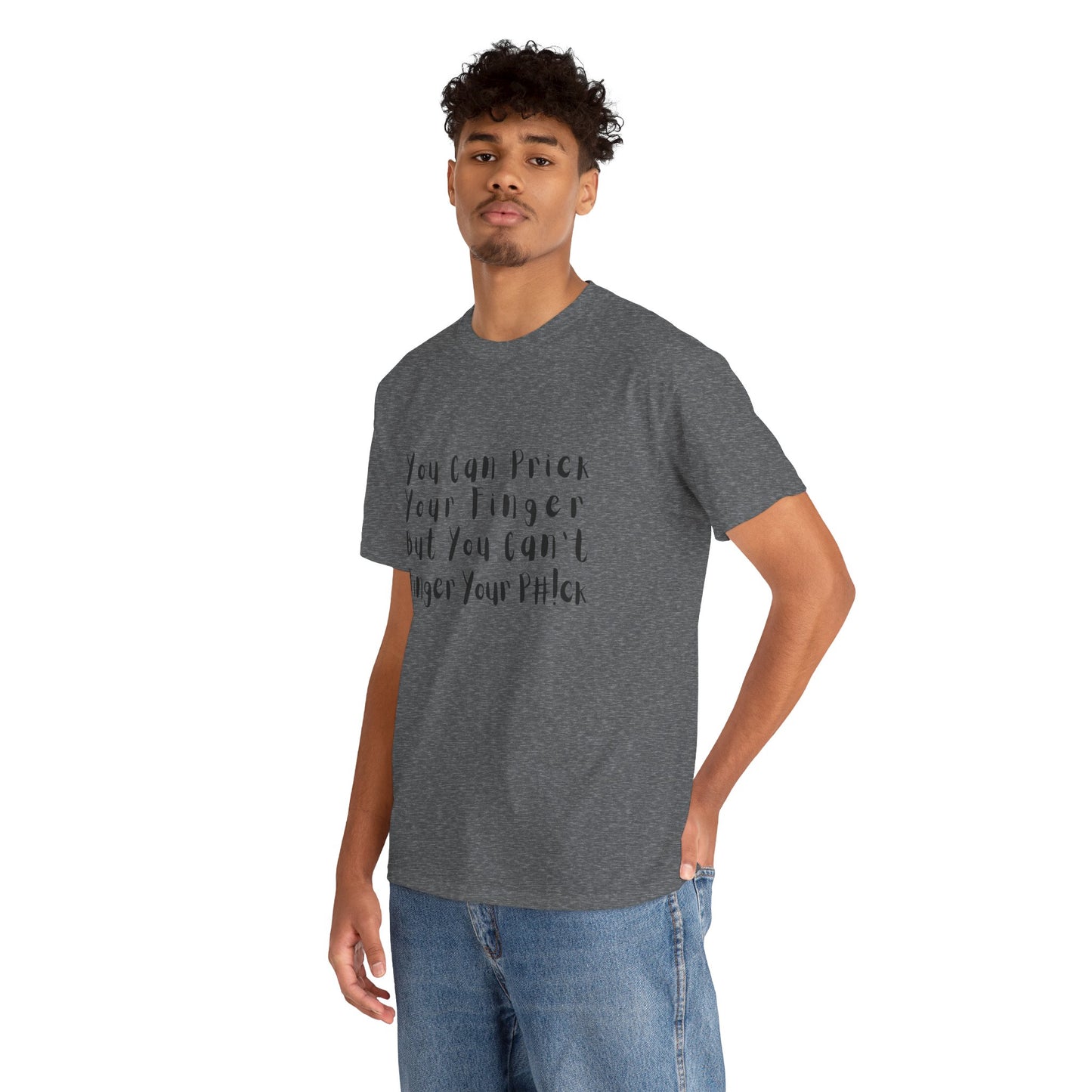 You Can Prick Your Finger ... T-Shirt