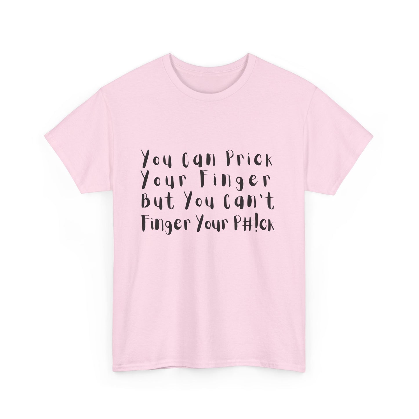 You Can Prick Your Finger ... T-Shirt