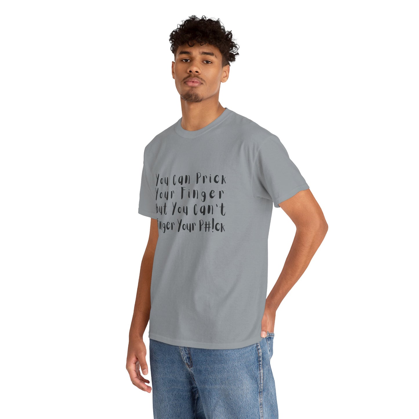 You Can Prick Your Finger ... T-Shirt