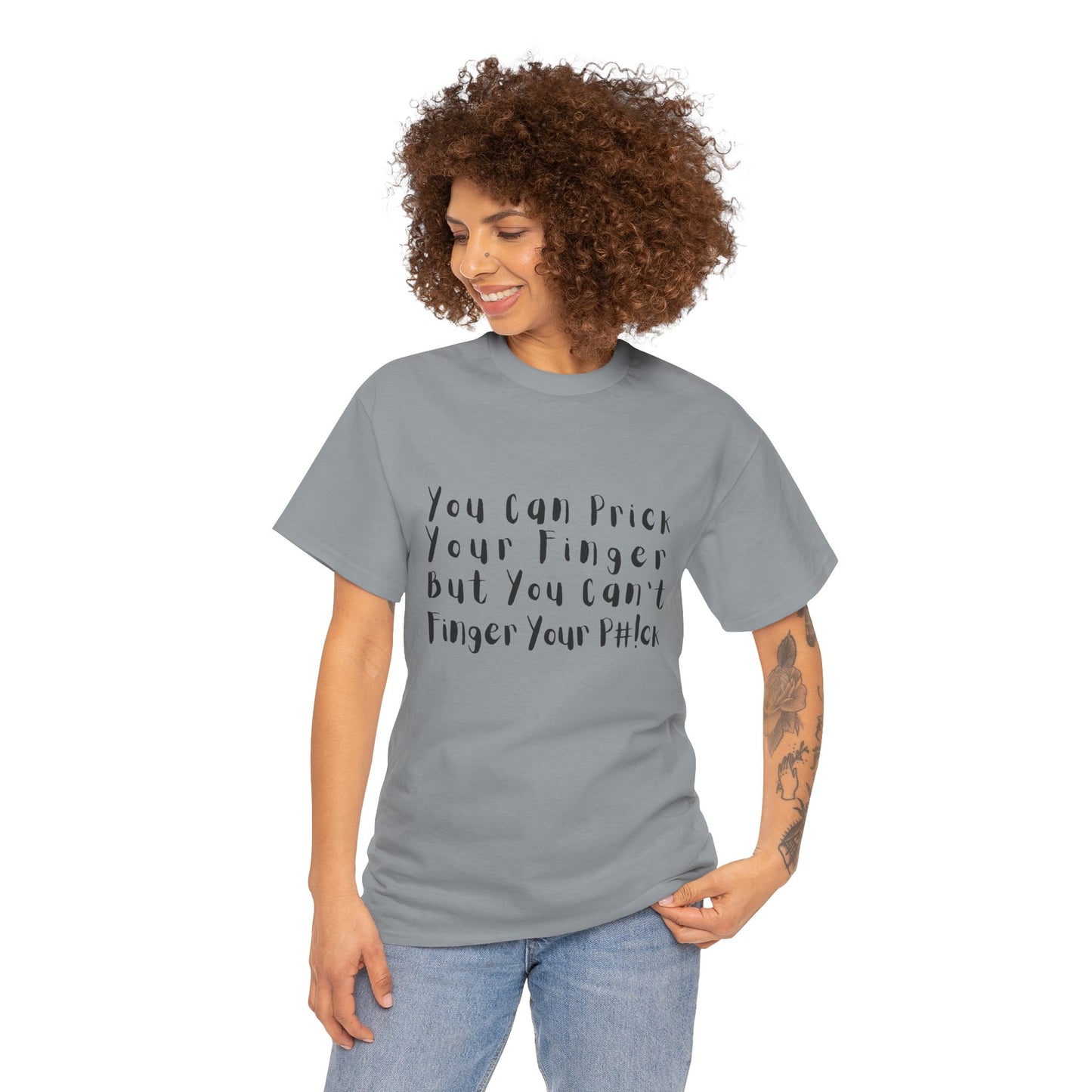 You Can Prick Your Finger ... T-Shirt